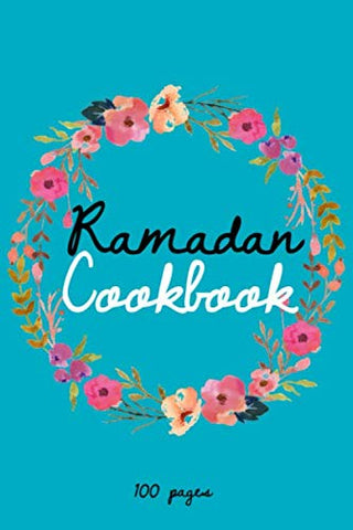 Ramadan cookbook: : Blank Recipe Journal to Write in for Muslim Women, Food Cookbook Design, Document all Your Special Recipes of Ramadan and Notes for Your Favorite |100 pages, 6"x9" size | Ramadan cookbook: : Blank Recipe Journal to Write in for Muslim Women, Food Cookbook Design, Document all Your Special Recipes of Ramadan and Notes for Your Favorite |100 pages, 6"x9" size |