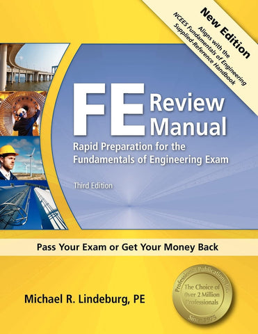 FE Review Manual: Rapid Preparation for the Fundamentals of Engineering Exam FE Review Manual: Rapid Preparation for the Fundamentals of Engineering Exam