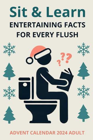 Advent Calendar 2024 Adult: Sit & Learn: Entertaining Facts for Every Flush! Advent Calendar 2024 Adult: Sit & Learn: Entertaining Facts for Every Flush!