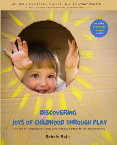 Discovering Joys Of Childhood Through Play: Activities for toddlers that use simple everyday materials to foster hands-on learning and essential life skills Discovering Joys Of Childhood Through Play: Activities for toddlers that use simple everyday materials to foster hands-on learning and essential life skills