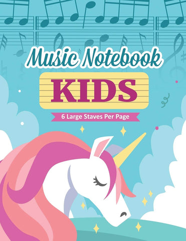 Music Notebook For Kids: Unicorn Manuscript Paper Wide Staff (6 per page), 112 Pages, 8.5 x 11 (Unicorn Music Composition Notebook For Kids) Music Notebook For Kids: Unicorn Manuscript Paper Wide Staff (6 per page), 112 Pages, 8.5 x 11 (Unicorn Music Composition Notebook For Kids)