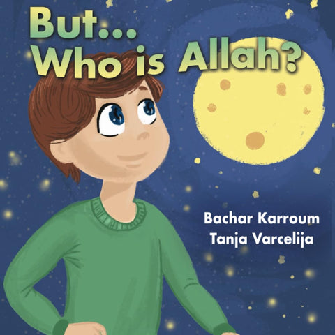 But...Who is Allah?: (Islamic books for kids) But...Who is Allah?: (Islamic books for kids)