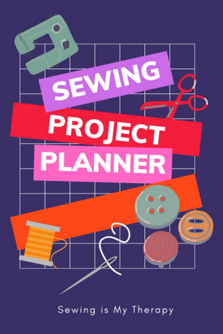 Sewing Project Planner for Women: Sewing is My Therapy Sewing Project Planner for Women: Sewing is My Therapy