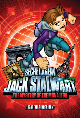 Secret Agent Jack Stalwart: Book 3: The Mystery of the Mona Lisa: France Secret Agent Jack Stalwart: Book 3: The Mystery of the Mona Lisa: France