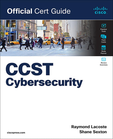 Cisco Certified Support Technician (CCST) Cybersecurity 100-160 Official Cert Guide Cisco Certified Support Technician (CCST) Cybersecurity 100-160 Official Cert Guide