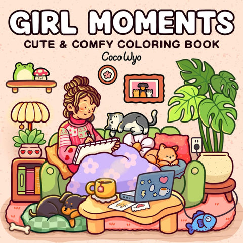 Girl Moments: Coloring Book for Adults and Teens Featuring Cute Cozy Daily Activities for Relaxation Girl Moments: Coloring Book for Adults and Teens Featuring Cute Cozy Daily Activities for Relaxation