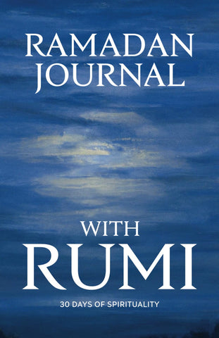 Ramadan Journal with Rumi: 30 Days of Spirituality Ramadan Journal with Rumi: 30 Days of Spirituality
