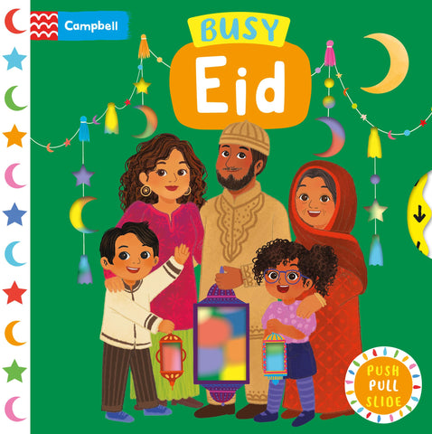 Busy Eid: A Push, Pull, Slide Book - the perfect gift to celebrate Ramadan and Eid with your toddler! (Campbell Busy Books, 62) Busy Eid: A Push, Pull, Slide Book - the perfect gift to celebrate Ramadan and Eid with your toddler! (Campbell Busy Books, 62)