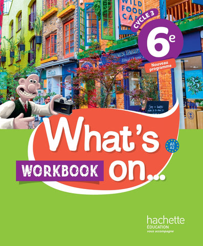 What's on... anglais cycle 3 / 6e - Workbook - éd. 2017: cahier, cahier d'exercices, cahier d'activités, TP What's on... anglais cycle 3 / 6e - Workbook - éd. 2017: cahier, cahier d'exercices, cahier d'activités, TP