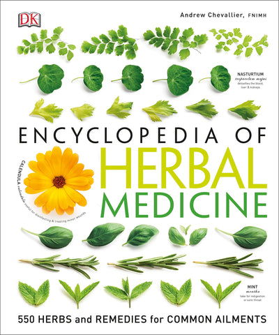 DK Encyclopedia of Herbal Medicine: 550 Herbs Loose Leaves and Remedies for Common Ailments DK Encyclopedia of Herbal Medicine: 550 Herbs Loose Leaves and Remedies for Common Ailments