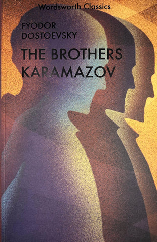 The Karamazov Brothers (Wordsworth Classics) The Karamazov Brothers (Wordsworth Classics)