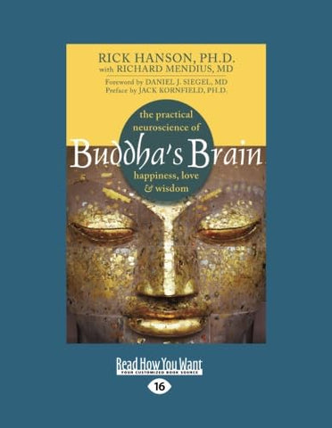 Buddha's Brain: The Practical Neuroscience of Happiness, Love, and Wisdom