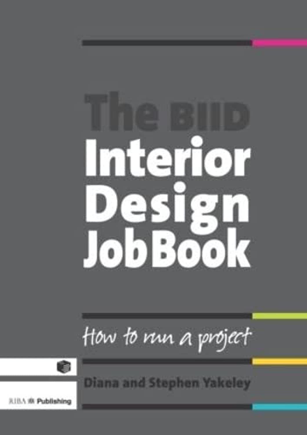The BIID Interior Design Job Book: How to Run a Project