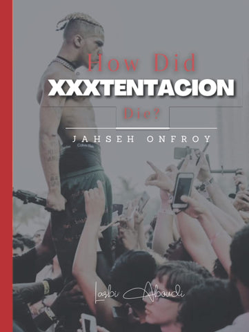 How Did Xxxtentacion Die?: jahseh onfroy