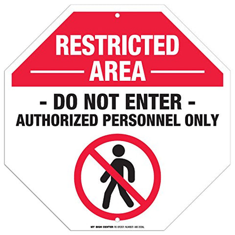 Restricted Area Do Not Enter Authorized Personnel Only Sign, 12" x 12" 0.40 Aluminum, Fade Resistance, Indoor/Outdoor Use, USA MADE By My Sign Center