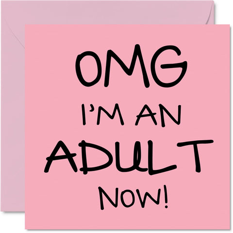 Funny 18th Birthday Card for Girls Her - OMG I'm an Adult Now - Teenager Eighteen Eighteenth Happy Birthday Card for Sister Brother Daughter Son Cousin, 145mm x 145mm Humour Joke Pink Greeting Cards