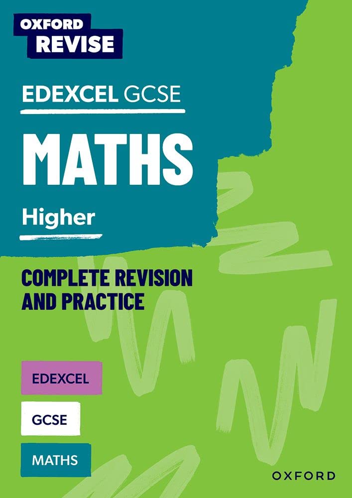 Edexcel GCSE Mathematics: Higher Complete Revision and Practice (Oxford Revise: Maths)