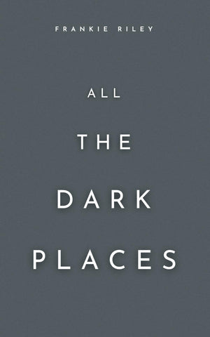 All The Dark Places