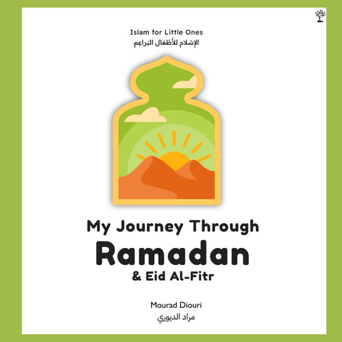 My Journey through Ramadan & Eid Al-Fitr: Essential Prayers for the day to day life of Muslim Children during Ramadan & Eid Ul-Fitr (with Arabic Text, ... (Arabic For Little Ones (??????? ??????))