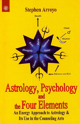 Astrology, Psychology and the Four Elements: An Energy Approach to Astrology & Its Use in the Counseling Arts
