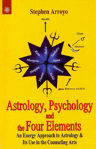 Astrology, Psychology and the Four Elements: An Energy Approach to Astrology & Its Use in the Counseling Arts