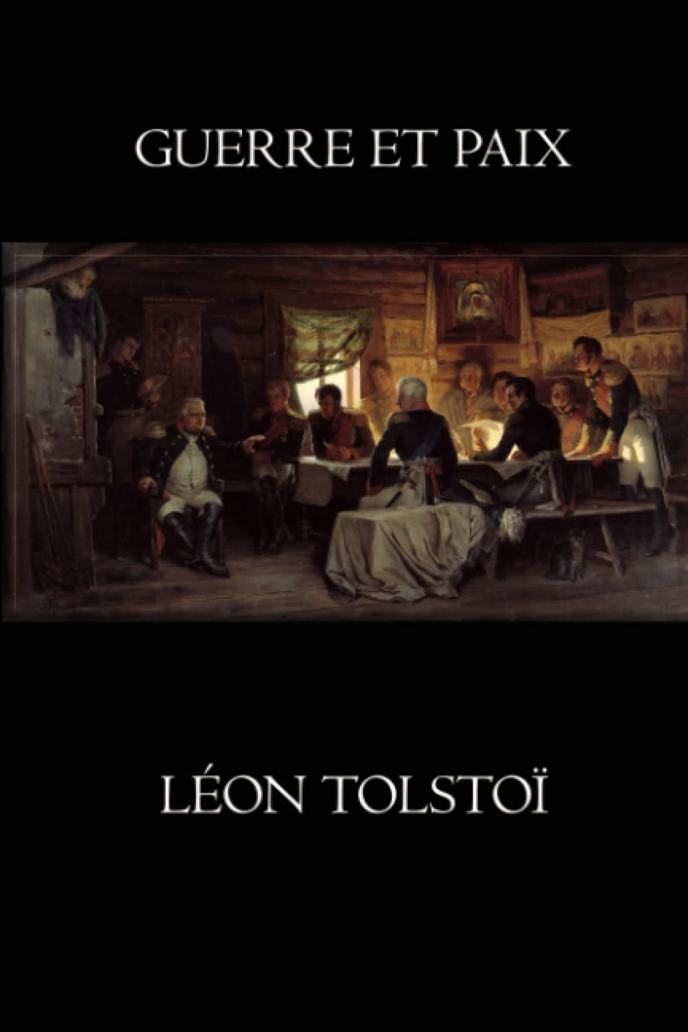 Guerre et Paix: (complet) (French Edition)