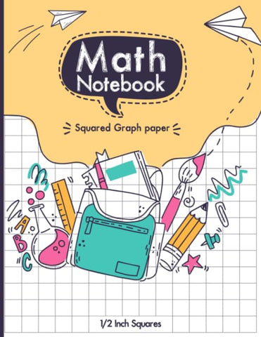 Graph Paper Math Squared Notebook: 1/2 Inch Squares Graph Paper Math Composition Notebook for Kids