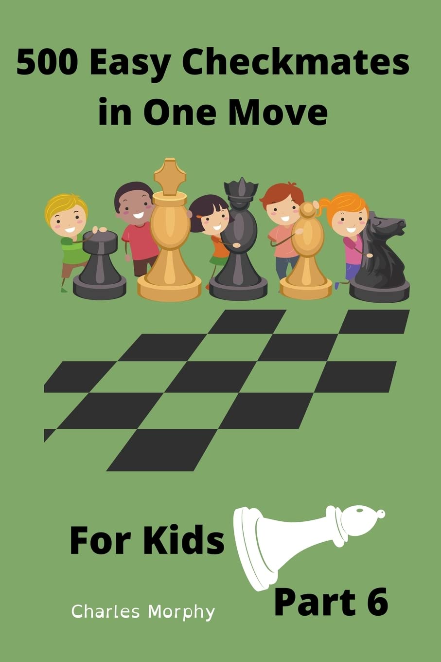 500 Easy Checkmates in One Move for Kids, Part 6 (Chess Puzzles for Kids)