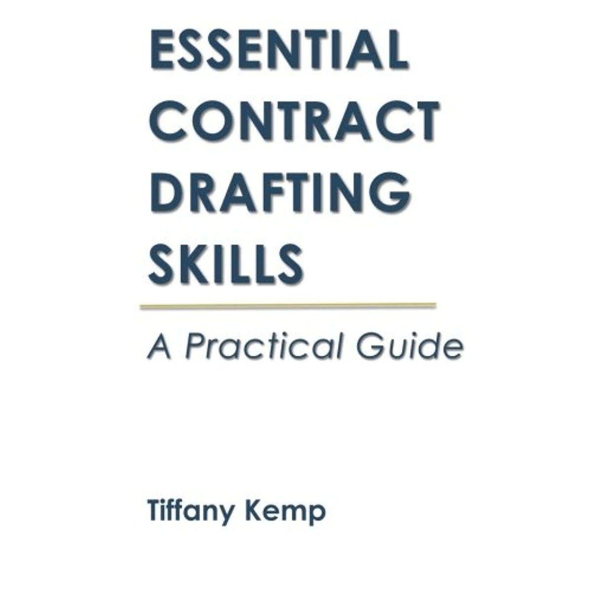 Essential Contract Drafting Skills: A Practical Guide