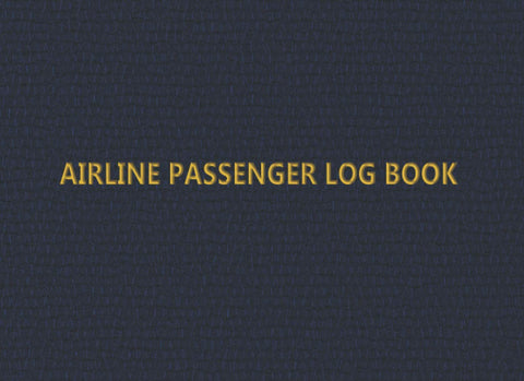 Airline Passenger Log Book: Travel log book for frequent flyers and their family, 50 Pages, 8.25 inches x 6 inches, Blue Leather Effect Matte Finish