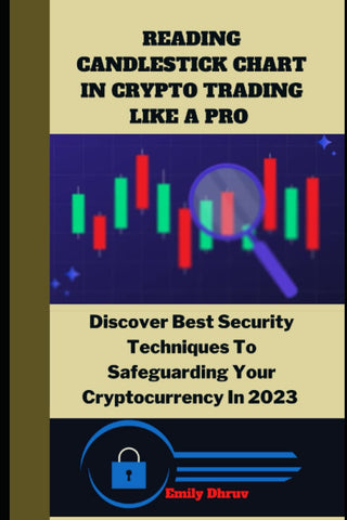 A Beginner Guide to Reading Candlestick Charts in Crypto Trading Like a Pro: Discover How to Safeguard Your Cryptocurrency In (2023)