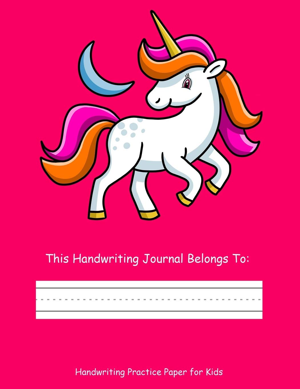 Handwriting Practice Paper for Kids: 120 Blank Dotted Lined Writing Sheets for K-3 Students - Unicorn Design