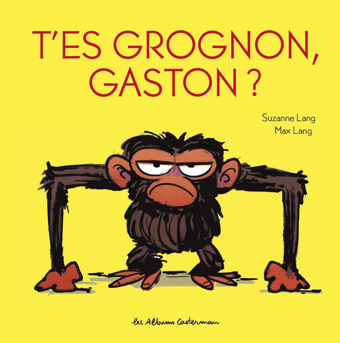 Gaston Grognon - T'es grognon, Gaston ?