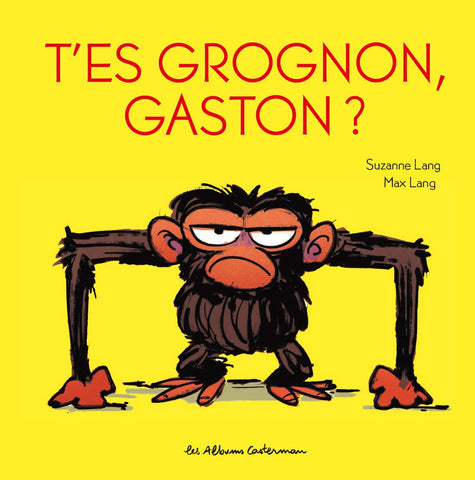 Gaston Grognon - T'es grognon, Gaston ?