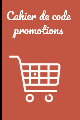Cahier de code promotions: Cahier de code promotions, livres de bon réduction, Journal de coupons à compléter, code de promotions.