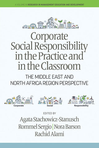 Corporate Social Responsibility in the Practice and in the Classroom: The Middle East and North Africa Region Perspective (Research in Management Education and Development)