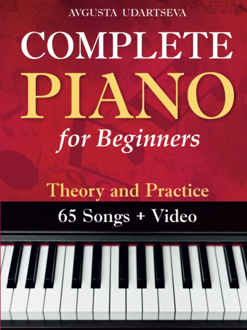 Complete Piano for Adult Beginners: Theory and Practice