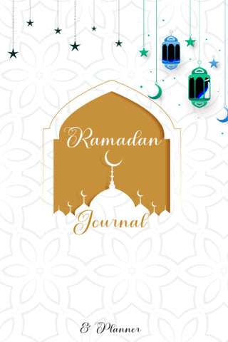 Ramadan Journal & Planner: Ramadan Prayer Diary for 30 Days with Quran Recitation, Food Planner, Daily Schedule, Calendar, Charity Planner, and More.