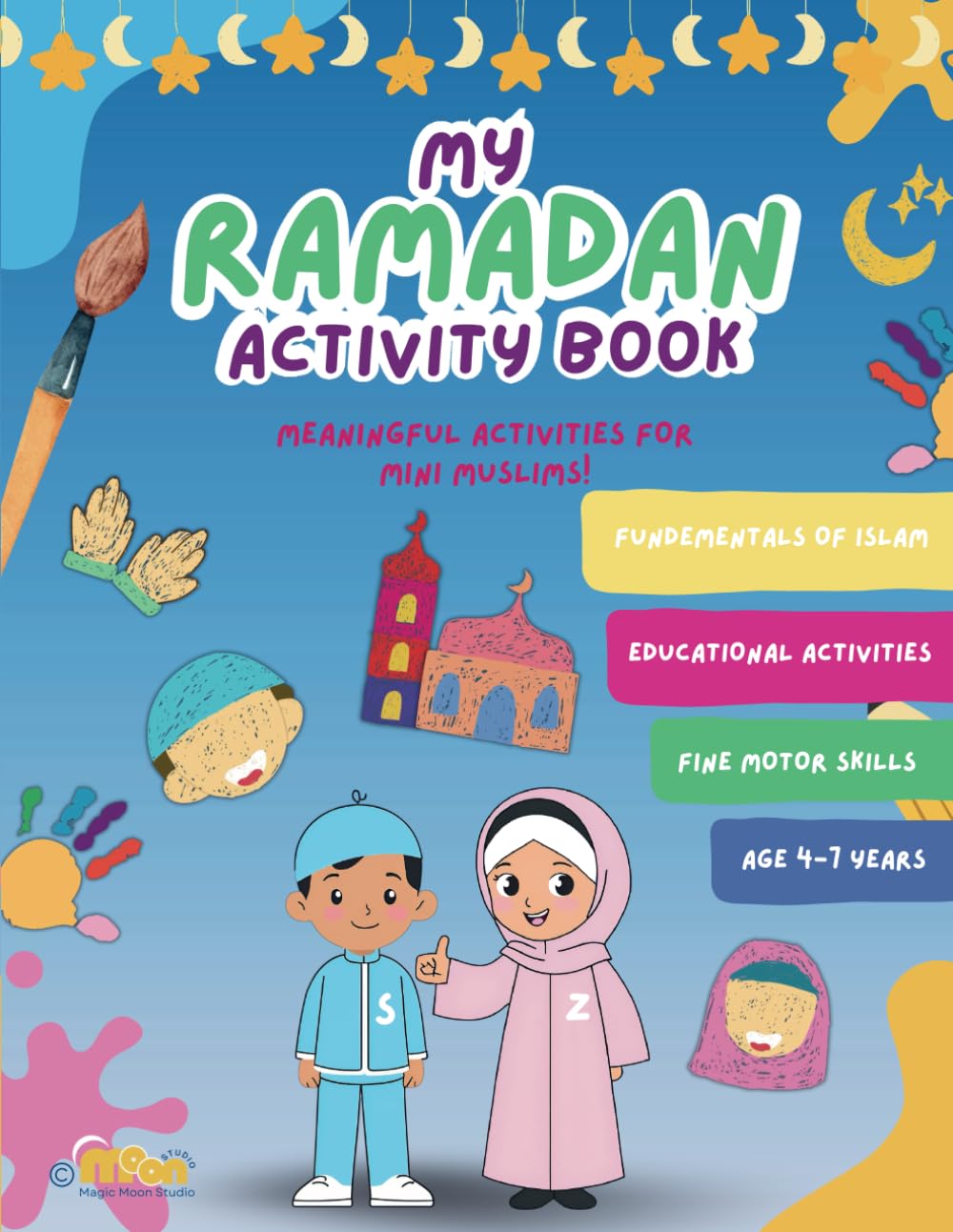 My Ramadan Activity Book: Meaningful Activities for Mini Muslims!