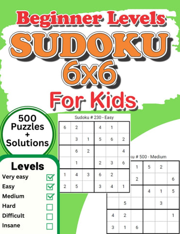 Beginner Levels Sudoku 6x6 for Kids: 500 puzzles with solutions