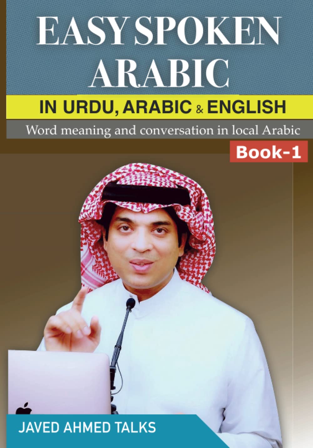 EASY SPOKEN ARABIC IN URDU ARABIC & ENGLISH: Word meaning and conversation in local Arabic