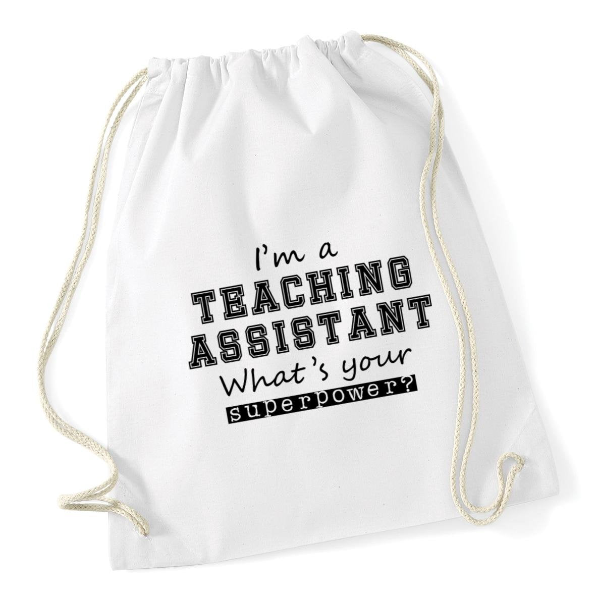 Hippowarehouse I'm A Teaching Assistant What's Your Superpower? Drawstring Cotton School Gym Bag 37cm x 46cm, 12 litres