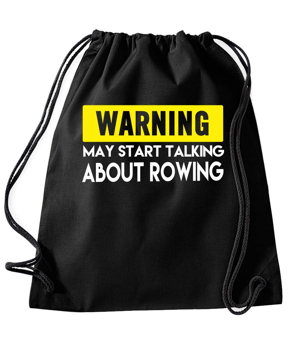 Warning May Start Talking About Rowing Gym Drawstring Bag School PE Kit In Black Colour Gymnastics Swimming Sport