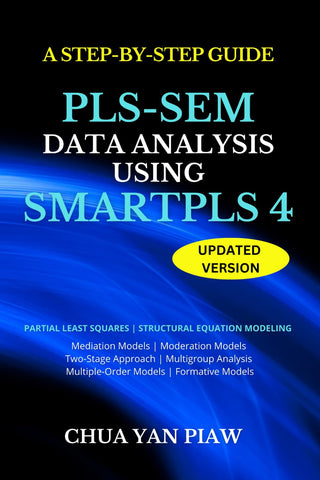 A Step By Step Guide PLS-SEM Data Analysis Using SmartPLS 4 (Partial least squares structural equation modeling)