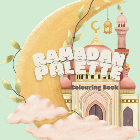 Ramadan Palette: Colouring Book