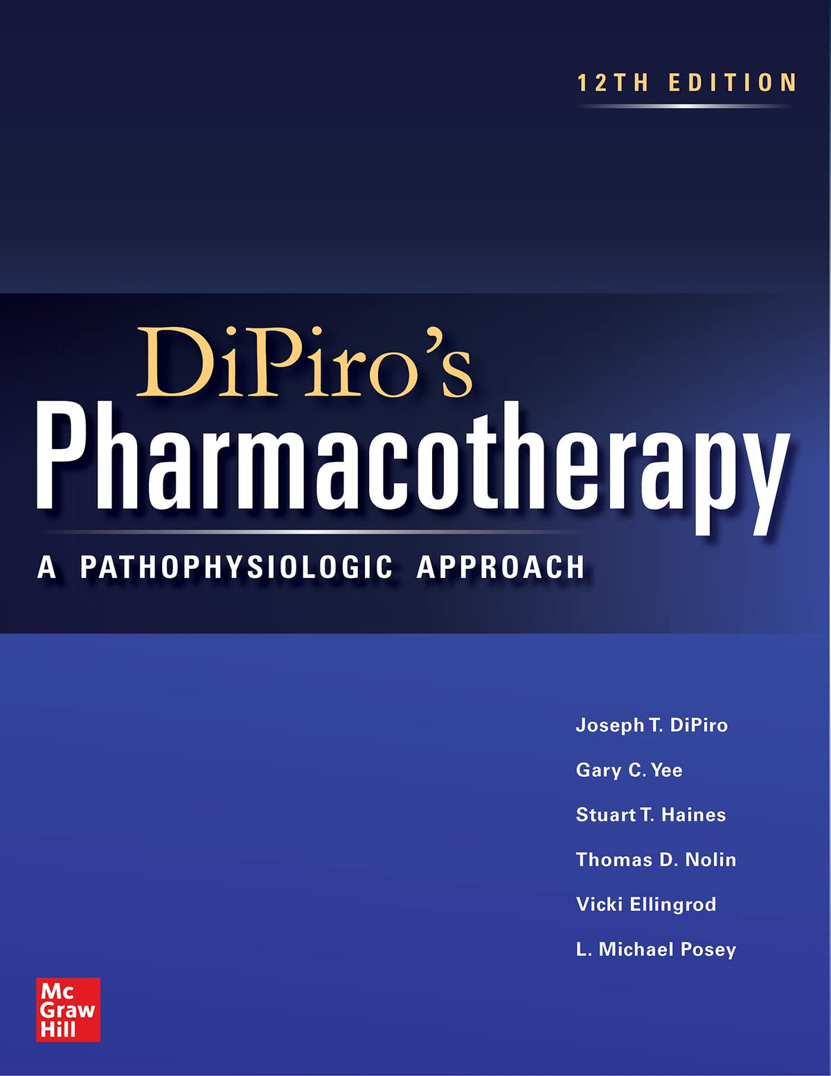 DiPiro's Pharmacotherapy: A Pathophysiologic Approach, 12th Edition