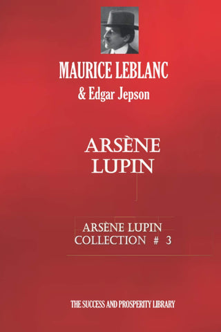 ARSÃˆNE LUPIN: ArsÃ¨ne Lupin Collection #3
