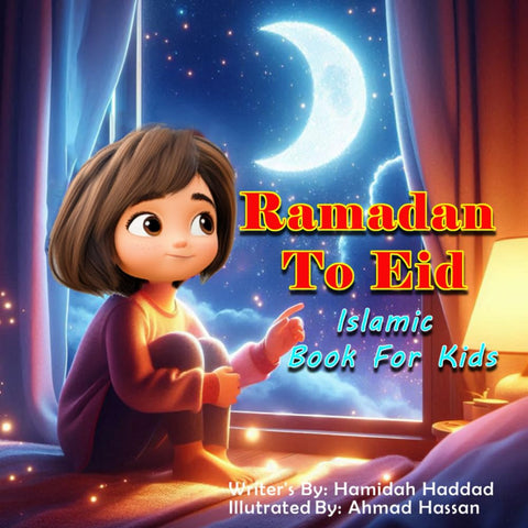 Ramadan To Eid: Islamic Book For Kids