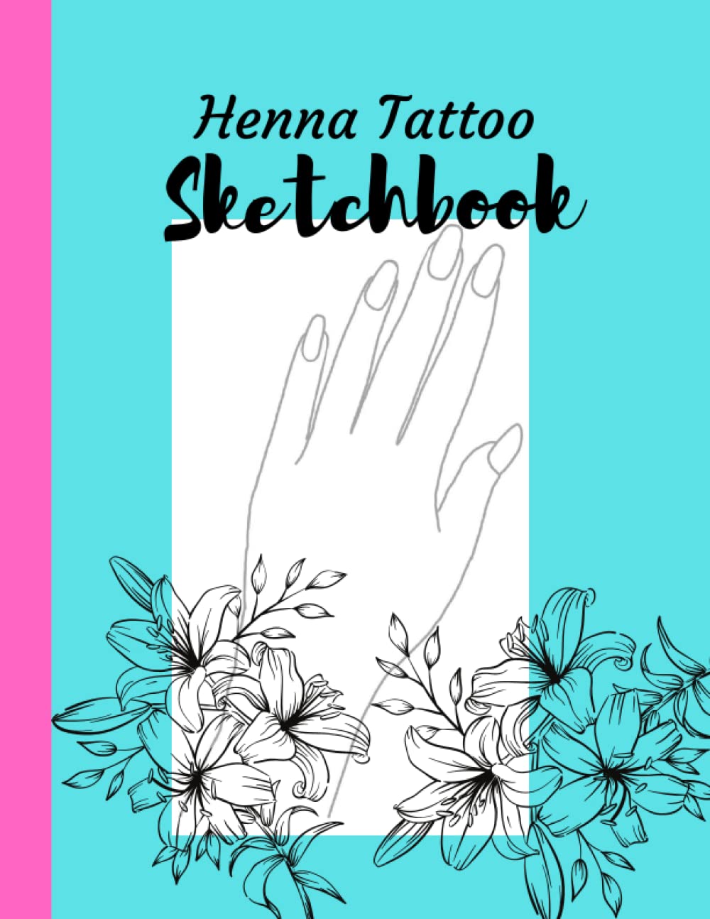 HENNA TATTOO SKETCHBOOK: BLANK HAND TEMPLATE FOR HENNA TATTOO PRACTICE: ONE SIDED GREY PRINTED HAND TEMPLATES with space to doodle your henna design ideas; 109 PAGES, 8.5*11in