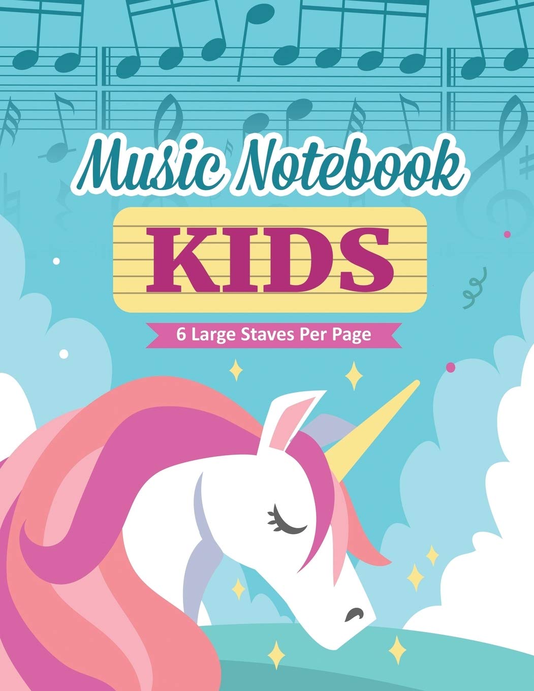 Music Notebook For Kids: Unicorn Manuscript Paper Wide Staff (6 per page), 112 Pages, 8.5 x 11 (Unicorn Music Composition Notebook For Kids)